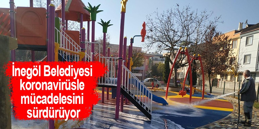 İnegöl Belediyesi koronavirüsle  mücadelesini sürdürüyor