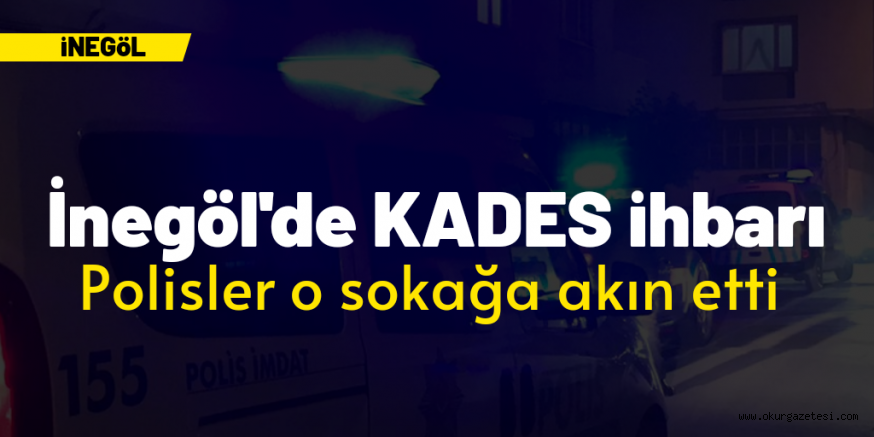 İnegöl’de KADES ihbarı