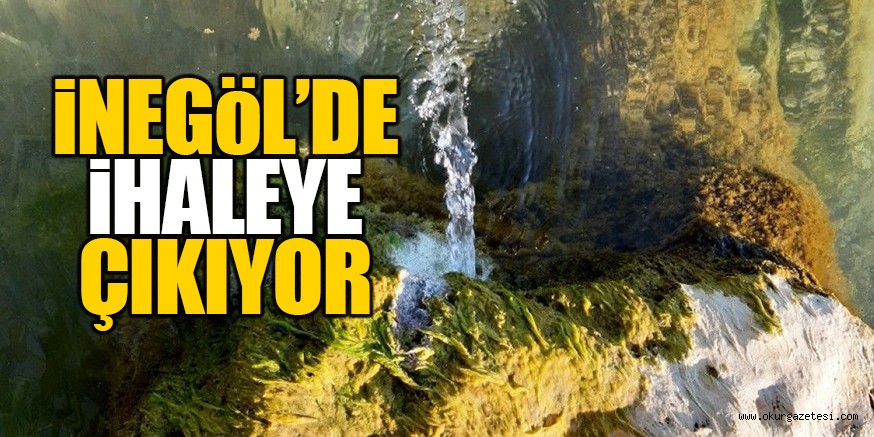 İnegöl’de kaynak su arama sahası ihaleye çıkıyor