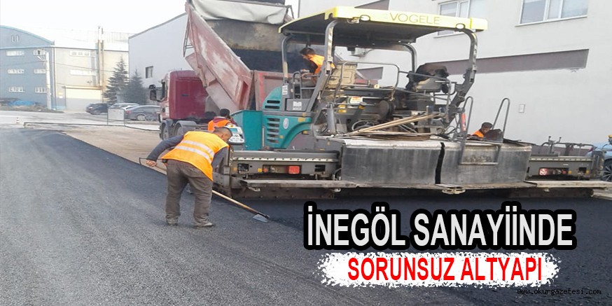 İnegöl sanayiinde sorunsuz altyapı