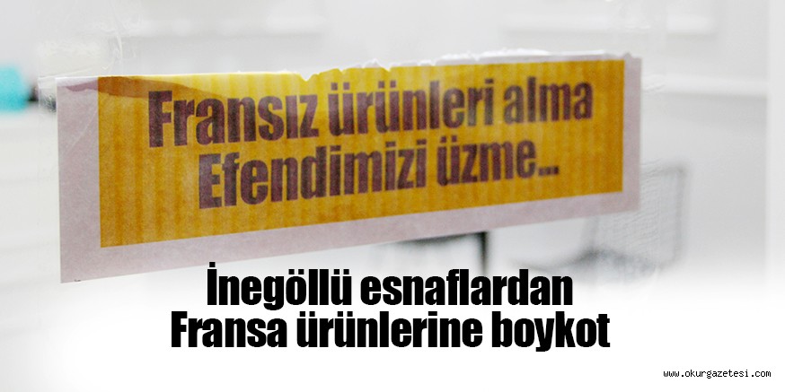 İnegöllü esnaflardan Fransa ürünlerine boykot