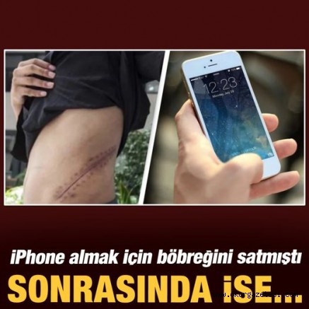 iPhone almak için böbreğini satan genç yatalak kaldı