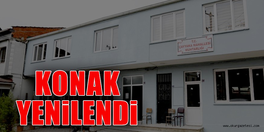 KONAK YENiLENDi