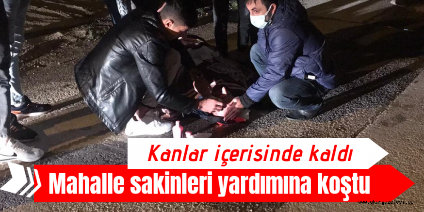 Mahalle sakinleri yardımına koştu