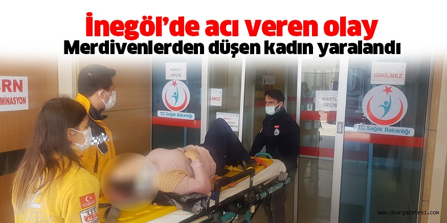 Merdivenlerden düşen kadın yaralandı