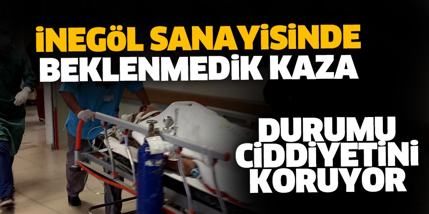 İnegöl’de bir işçi ağır yaralandı