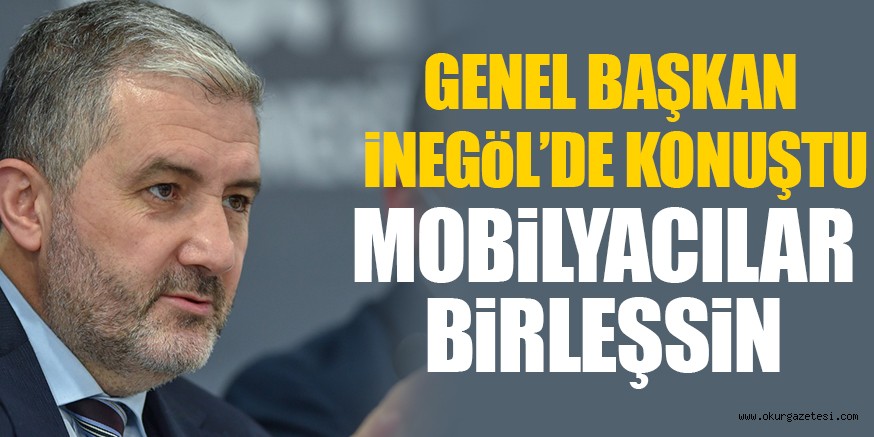 MÜSİAD GENEL BAŞKANINDAN MOBİLYACILARA BİRLEŞİN ÇAĞRISI