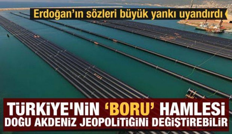 Türkiye’nin ‘boru’ hamlesi Doğu Akdeniz jeopolitiğini değiştirebilir