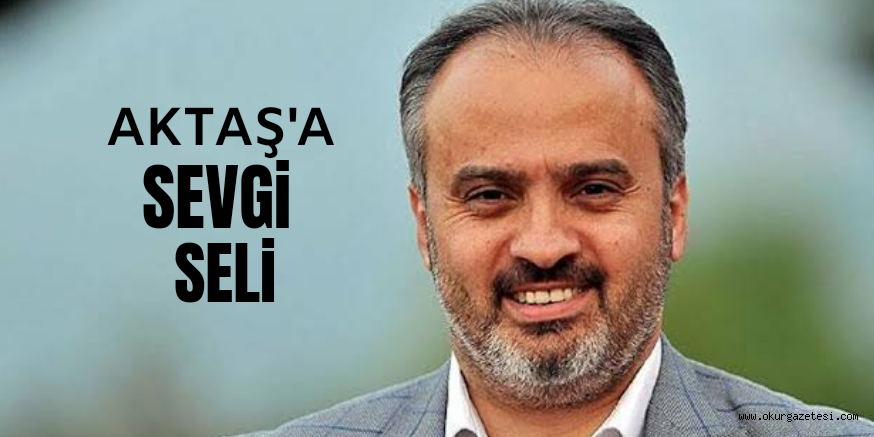 Aktaş’a sevgi seli