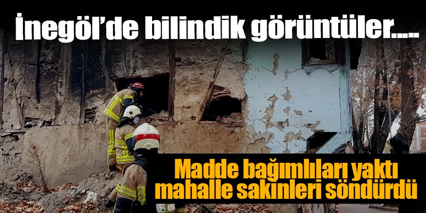 Bağımlı gençlerin neden olduğu iddia edilen metruk bina yangınını mahalle sakinleri söndürdü