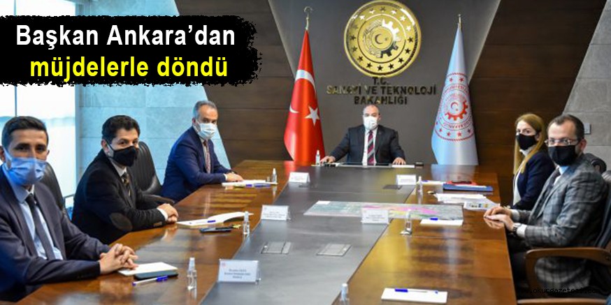 Başkan Ankara’dan müjdelerle döndü