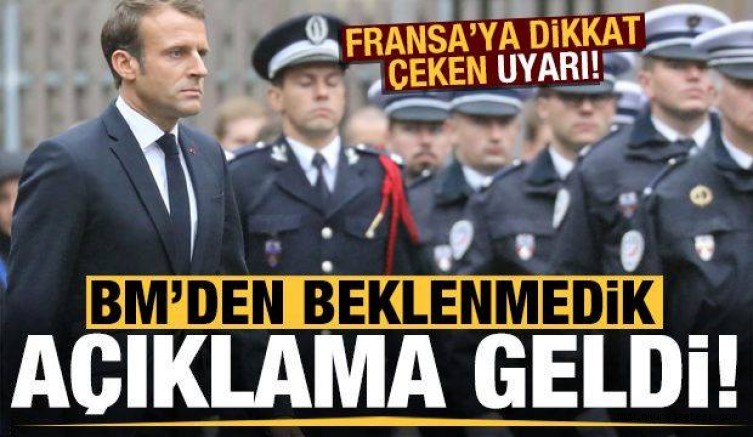 BM’den Fransa’ya uyarı: Endişelerimiz var!