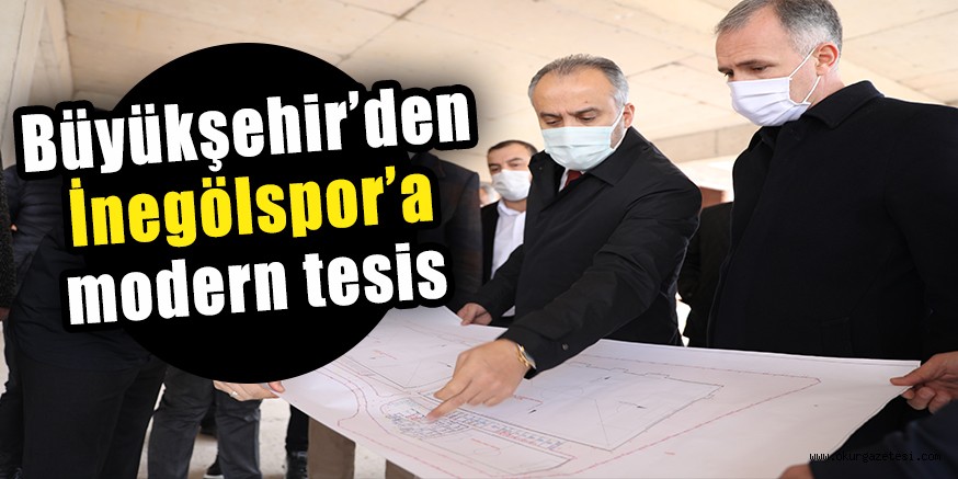 Büyükşehir’den İnegölspor’a modern tesis