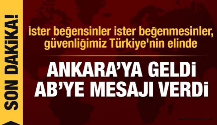 Çavuşoğlu ile görüştü, AB’ye mesajı verdi: Güvenliğimiz Türkiye’nin elinde