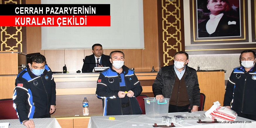 CERRAH PAZARYERİNİN KURALARI ÇEKİLDİ