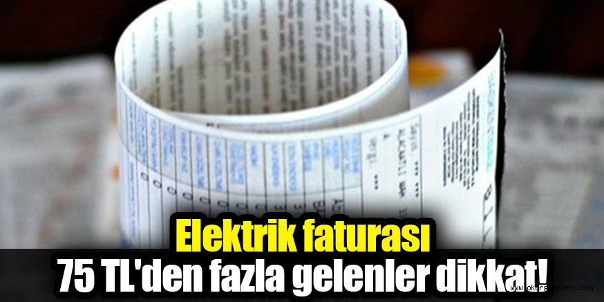 Elektrik faturası 75 TL’den fazla gelenler dikkat! Pazarlık yapabileceksiniz…