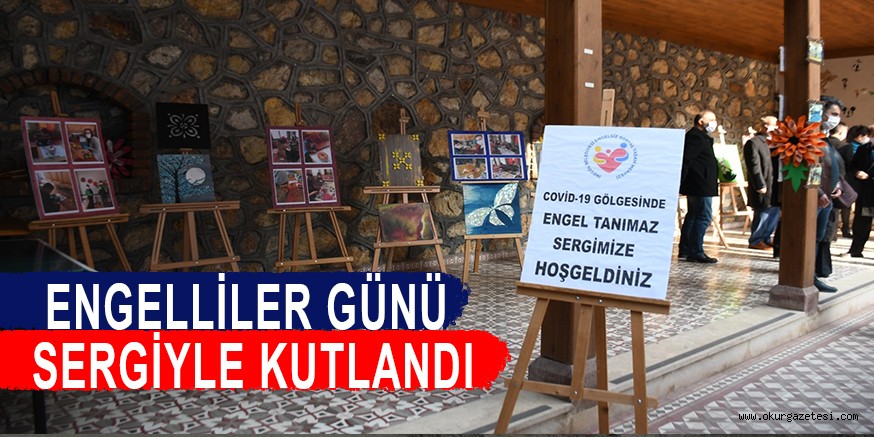 ENGELLİLER GÜNÜ SERGİYLE KUTLANDI