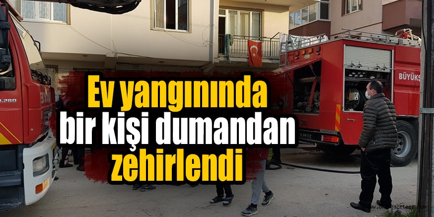 Ev yangınında bir kişi dumandan zehirlendi