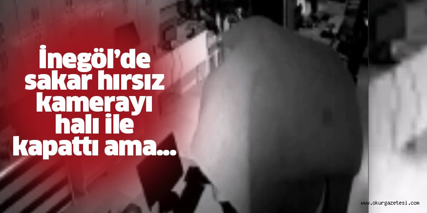 Güvenlik kamerasını halı ile kapatan sakar hırsız, kameralara böyle yansıdı