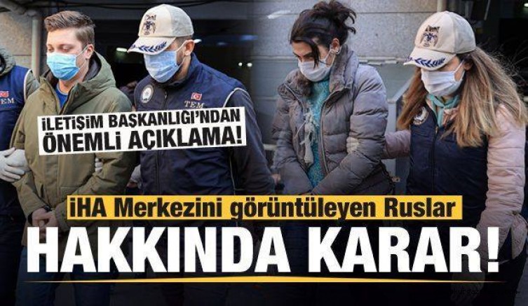 İHA tesislerini gözetleyen Ruslarla ilgili son dakika açıklaması