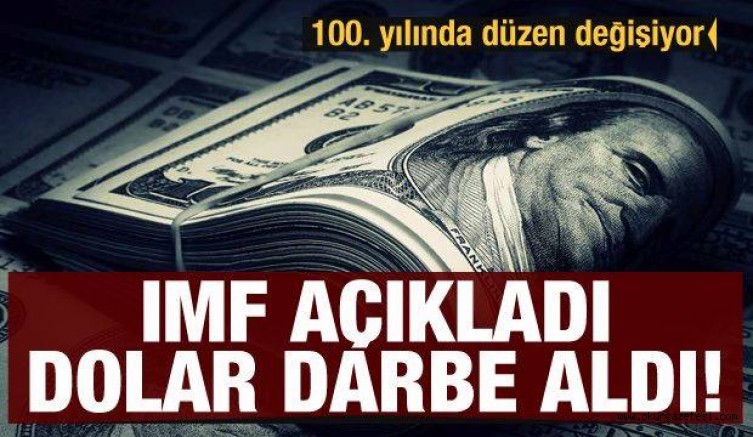 IMF açıkladı: Dolar darbe aldı! Sonun başlangıcı olabilir
