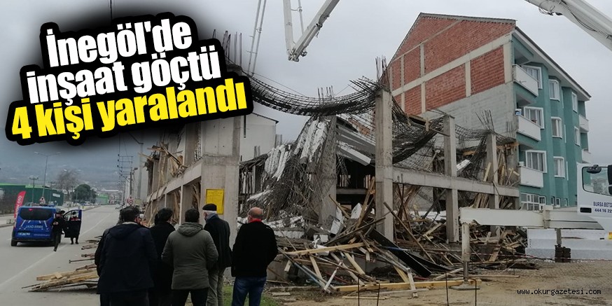 İnegöl’de inşaat göçtü 4 kişi yaralandı