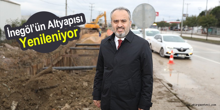 İnegöl’ün altyapısı yenileniyor