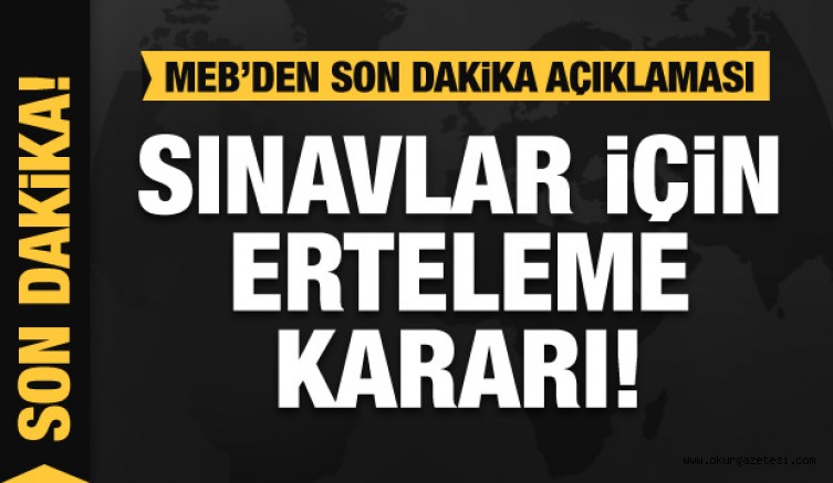 MEB’den yeni açıklama! Sınavlar için son dakika kararları