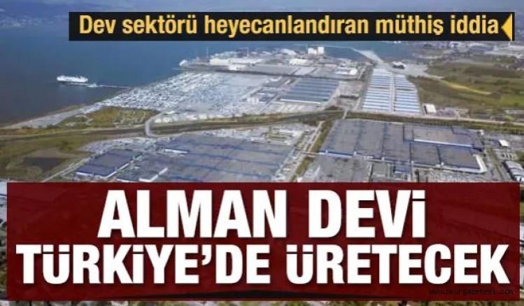 Müthiş iddia! Alman devi Türkiye’de üretecek