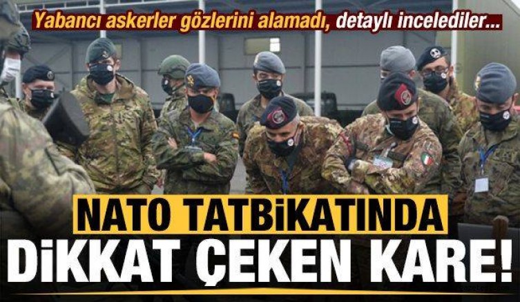 NATO tatbikatında dikkat çeken kare! Yabancı askerler gözlerini alamadı, detaylı incelediler