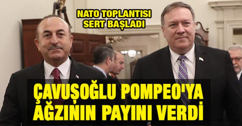 NATO Toplantısı sert başladı: Bakan Çavuşoğlu Pompeo’ya ağzının payını verdi