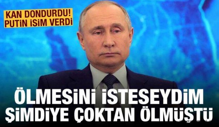 Putin isim verip açık konuştu: Ölmesini isteseydim şimdiye çoktan ölmüştü