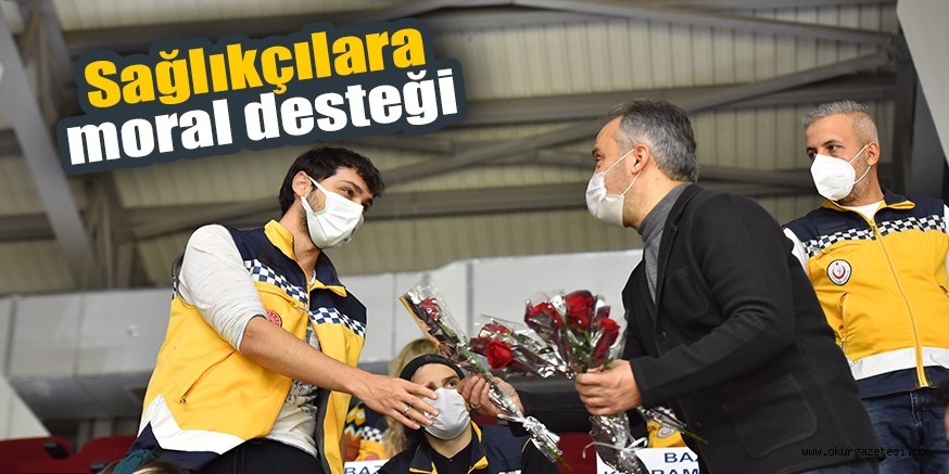 Sağlıkçılara moral desteği