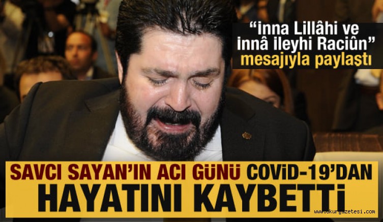 Savcı Sayan’ın acı günü! Ablası koronavirüsten hayatını kaybetti