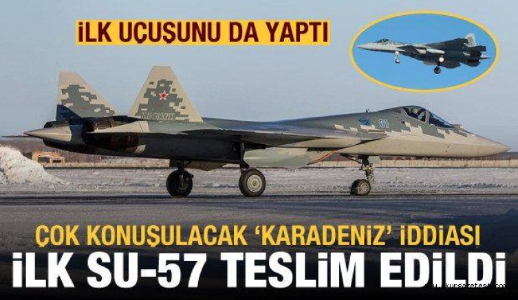 Seri üretimden çıkan ilk Su-57 teslim edildi! Çok konuşulacak ‘Karadeniz’ iddiası