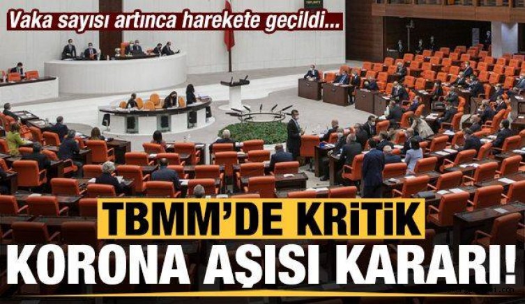TBMM’de kritik korona aşısı kararı! Vatandaşa örnek olacak hamle