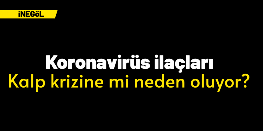 Verilen ilaçlar kalp krizine mi neden oluyor?