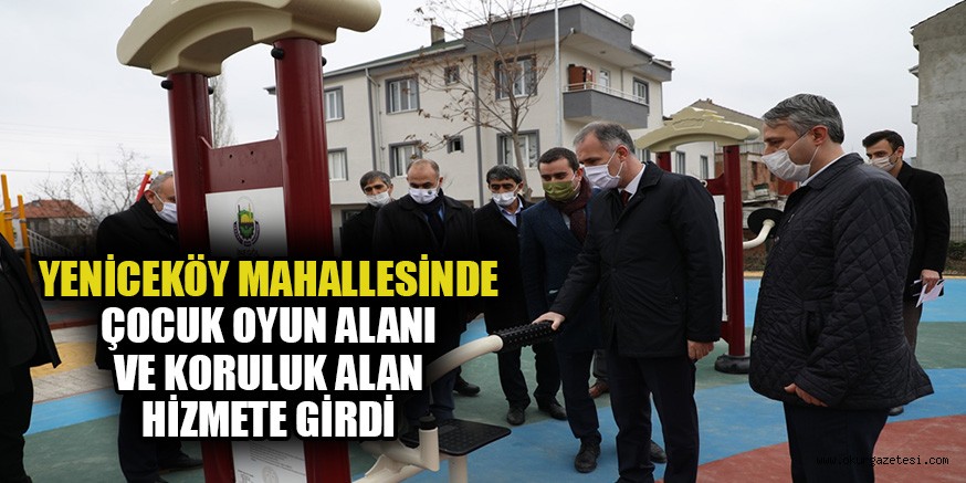 YENİCEKÖY MAHALLESİNDE ÇOCUK OYUN ALANI VE KORULUK ALAN HİZMETE GİRDİ