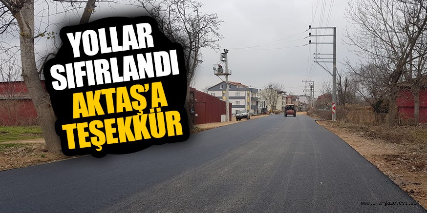 YOLLAR SIFIRLANDI AKTAŞ’A TEŞEKKÜR