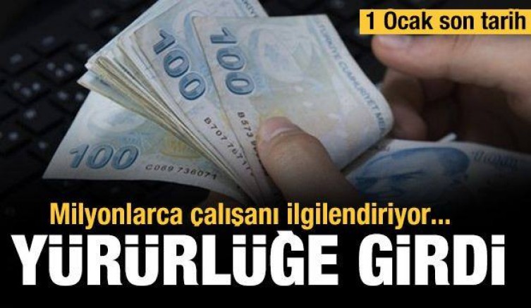 Yürürlüğe girdi! Milyonlarca çalışanı ilgilendiriyor