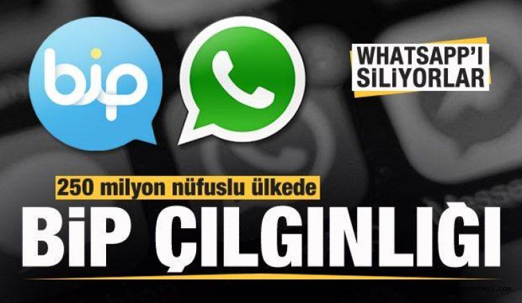 250 milyon nüfuslu ülkede BİP çılgınlığı! Whatsapp’ı siliyorlar