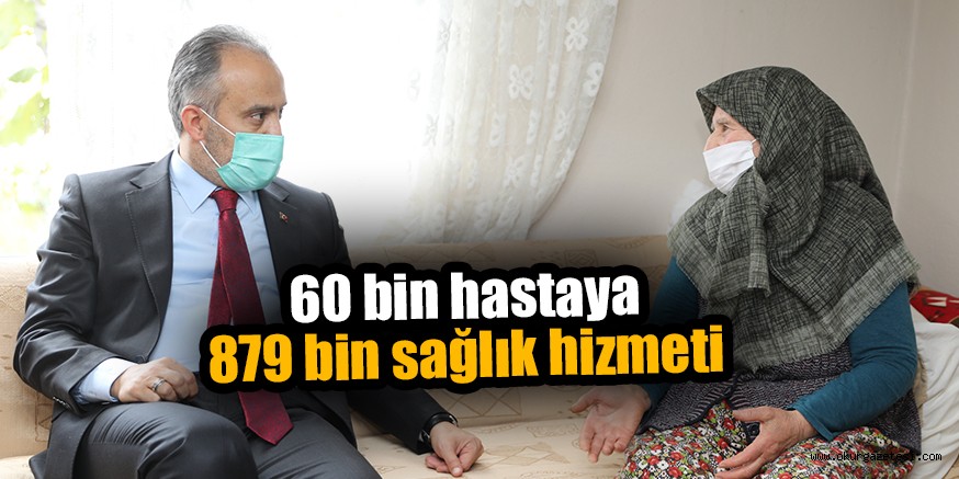 60 bin hastaya 879 bin sağlık hizmeti
