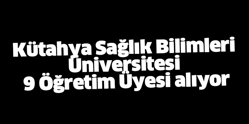 9 Eğitim görevlisi alınacak