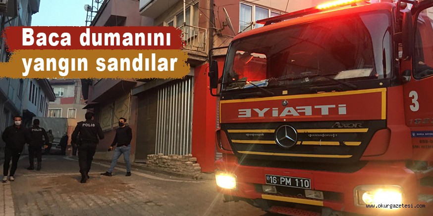 Baca dumanını yangın sandılar