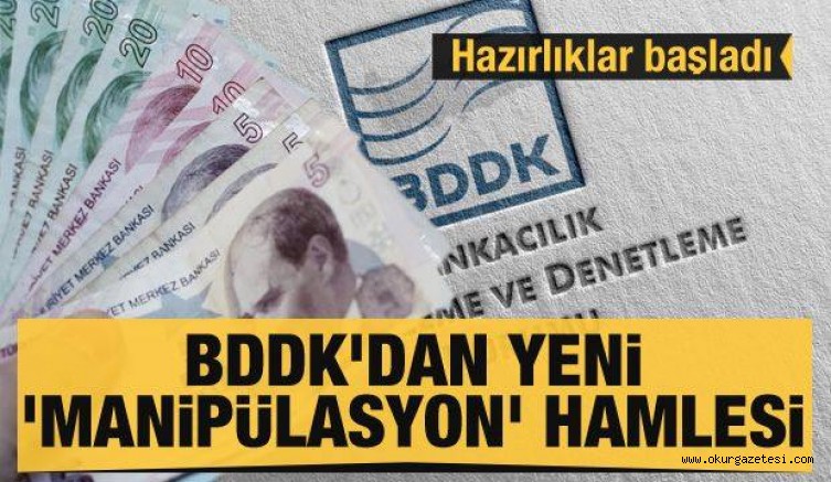 BDDK’dan yeni ‘manipülasyon’ hamlesi hazırlığı