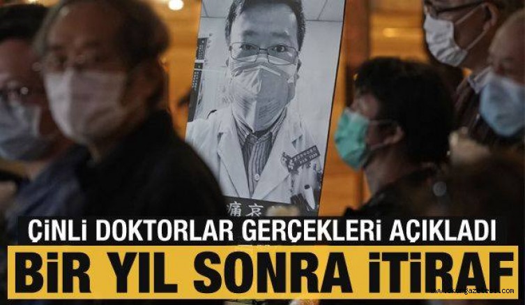 Bir yıl sonra Çinli doktorlardan koronavirüs itirafı! Gerçekler açıklandı…