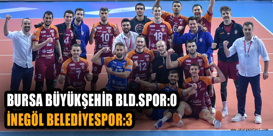 BURSA BÜYÜKŞEHİR BLD.SPOR:0 İNEGÖL BELEDİYESPOR:3