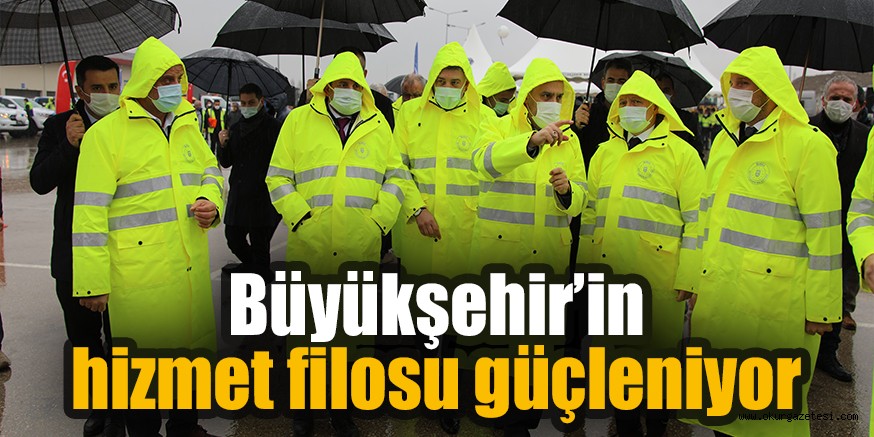 Büyükşehir’in hizmet filosu güçleniyor