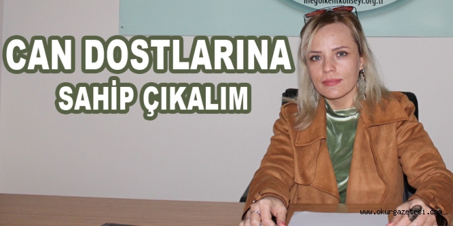CAN DOSTLARINA SAHİP ÇIKALIM