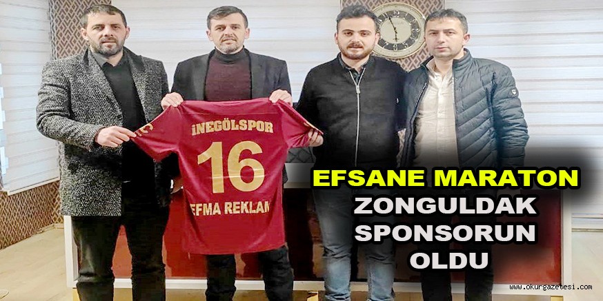 EFSANE MARATON ZONGULDAK SPONSORUN OLDU